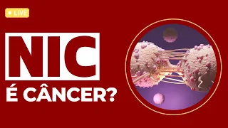 Qual a chance do Nic 1, Nic 2 ou Nic 3 virar câncer?