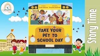 TAKE YOUR PET TO SCHOOL by Linda Ashman ~ Kids Book Storytime, Kids Book Read Aloud, Bedtime Stories