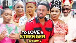 To Love A Stranger Season 7 (New Trending Blockbuster Movie) Mike Godson 2022 Latest Nigerian Movie