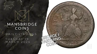 George I Farthing Coin! - Daily Listings - Tuesday 19 March - Mansbridge Coins