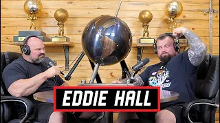 ENDING A STRONGMAN CAREER AND BUILDING ON A LEGACY FT. EDDIE HALL