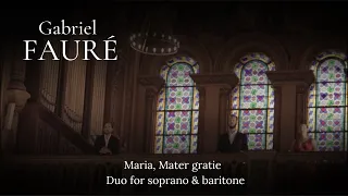 Gabriel FAURE. Maria, Mater gratie Op. 47, No. 2. Duo for soprano & baritone.