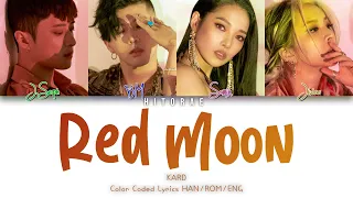 KARD - RED MOON Color Coded Lyrics HAN/ROM/ENG
