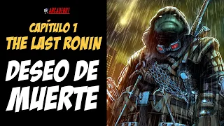 THE LAST RONIN Parte 1 - Cómic narrado - TORTUGAS NINJA El Último Ronin 1: Deseo de Muerte