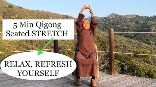 RELAX and REFRESH YOURSELF | 5-Minute Qigong Seated STRETCH