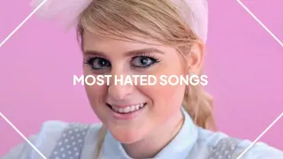 most hated songs in human history