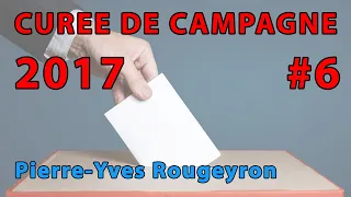 Pierre-Yves Rougeyron : Curée de campagne #6