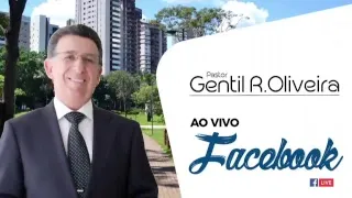 AO VIVO COM O PASTOR GENTIL - 28/02/2017