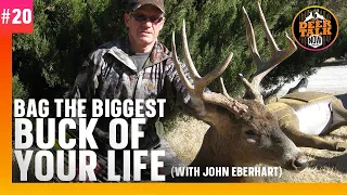 #20: BAG THE BIGGEST BUCK OF YOUR LIFE with John Eberhart | Deer Talk Now Podcast