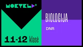 Mokykla+ | Biologija | 11-12 klasė | Deoksiribonukleorūgštis || Laisvės TV X