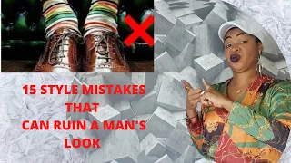 STYLE MISTAKES THAT CAN RUIN A MAN'S LOOK/ how to look put together