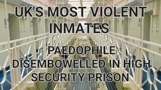 HMP FRANKLAND. UK'S MOST VIOLENT INMATES, Prisoner disemboweled and murdered in high security.