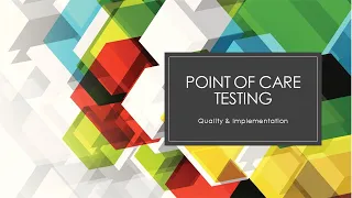 Point of Care Testing: Quality and Implementation