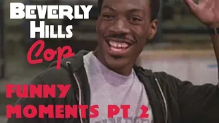 Beverly Hills Cop Funny Moments|Part 2