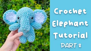 Crochet Elephant Tutorial - How To Crochet an Elephant Part 2