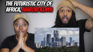 🇰🇪 THE KENYA YOU WON'T SEE ON TV! American Couple Reacts "THE FUTURISTIC CITY OF NAIROBI KENYA."