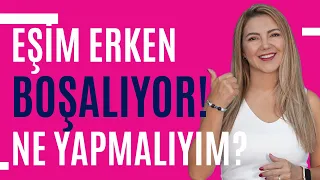 Eşim Erken Boşalıyor, Ne Yapmalıyım? I Op. Dr. Azer Aras Uluğ