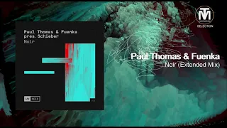 Paul Thomas & Fuenka pres. Schieber - Noir (Extended Mix) [UV Noir]