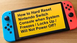 How to Hard Reset Nintendo Switch Console when System Freezes / Locks Up / Will Not Power Off?