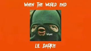 When the world end - lil darkie (sped up)