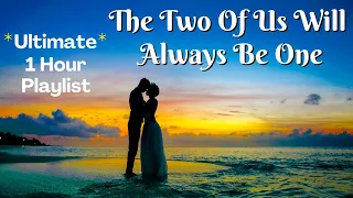 The Two Of Us Will Always Be One Ultimate 1 Hour Playlist (Daryl Bennett)