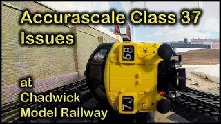 Accurascale Class 37 Issues at Chadwick Model Railway | 212.