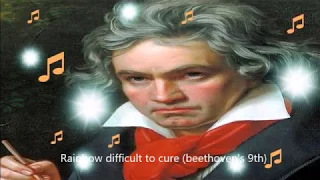 Rainbow difficult to cure beethoven's 9th