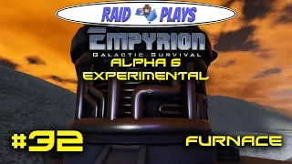 Empyrion Alpha 6 - #32 - "Furnace" - Empyrion Galactic Survival Gameplay Let's Play