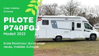 Pilote P740FGJ Evidence, Modell 2022, erste Roomtour durch unser neues Zuhause | Vanlife