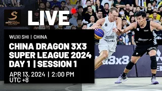 RE-LIVE | FIBA 3x3 China Dragon Super League 2024 | Day 1/ Session 1