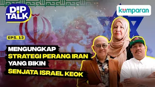 DipTalk | ​​Mengungkap Strategi Perang Iran yang Bikin Senjata Israel Keok | Episode 13