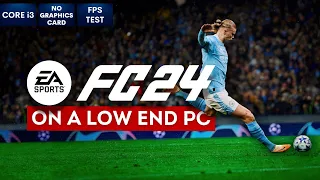 EA SPORTS FC 24 on Low End PC in 2024 | NO Graphics Card | i3