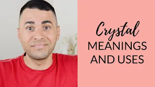 Crystal Meanings and Uses 💎 | Crystal Healing Powers