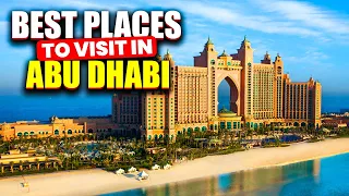 Best Places To Visit In Abu Dhabi .
