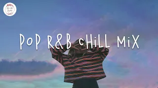 Pop R&B Chill Mix Playlist | Khalid, Lauv, Russ, Justin Bieber...