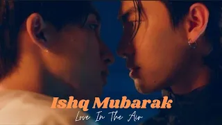 [BL] Love In The Air || Payu x Rain💞 || "Ishq Mubarak"🎶 || Hindi Thai Mix🔥