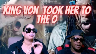 KING VON TOOK HER TO THE O REACTION VIDEO