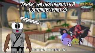 LOOMIAN LEGACY: TRADE VALUE OF ROUTE 8 LOOMIANS (PART 2)