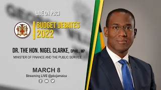 Sitting of the House of Representatives || Budget Debate || The Hon. Nigel Clarke - March 8, 2022