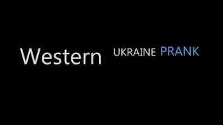 Western Ukraine Pranks