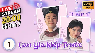 [LIVE] Oan Gia Kiếp Trước (The Trail Of Love) 1/20 | Thang Trấn Tông, Âu Dương Chấn Hoa | TVB 1995