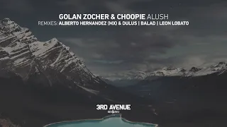 Choopie, Golan Zocher - Alush (Leon Lobato Remix) [3rd Avenue]