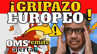 ¡ALERTA! OMS ADVIERTE "GRIPAZO EUROPEO" !!!