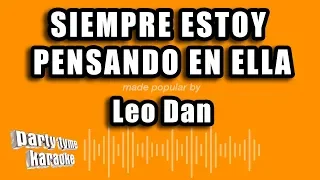 Leo Dan - Siempre Estoy Pensando En Ella (Versión Karaoke)