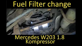 Mercedes W203 1.8 Kompressor Fuel filter change