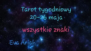 Tarot tygodniowy 20-26 maja, wszystkie znaki