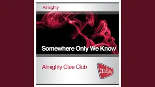 Somewhere Only We Know (Almighty Club Mix)