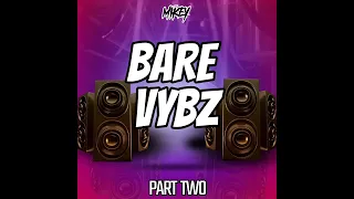 BARE VYBZ TWO💥🔥 Selectah Mikey