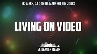 DJ Merk, DJ Combo, Maureen Sky Jones - Living On Video (El DaMieN Radio Remix)