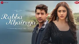 Rabba Khaireya Paras Arora Song (Official video) Hiba Nawab | Stiebin Ben, Samira Koppikar, Yash E